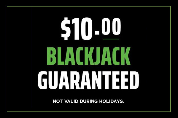$10 blackjack guaranteed